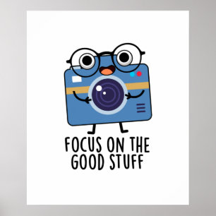 Focus op het goede spul grappige positieve camera  poster