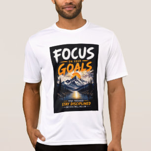 Focus op je doelen Motivatie T-shirt