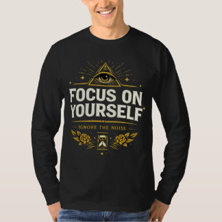 Focus op jezelf – Negeer de ruis | Persoonlijke gr T-shirt