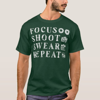 Focus Shoot Swear Herhaal fotografie Fotograaf T-shirt