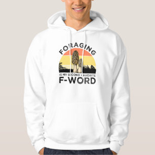 Foerageren is mijn tweede favoriete F-woord (Morel Hoodie