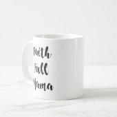 Foi-Pleine maman 11 onces. Tasse (Devant gauche)