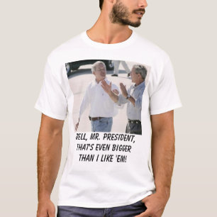 Foley2, Mr. President, dat is nog groter... T-shirt