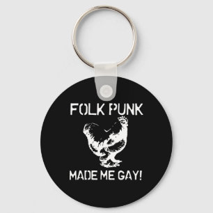 Folk Punk maakte me een gay kip punk Sleutelhanger
