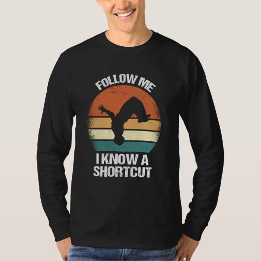Follow Me I Know A Shortcut Parkour  1 T-shirt (Voorkant)