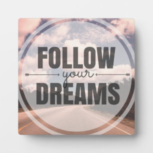 Follow Your Dreams Fotoplaat