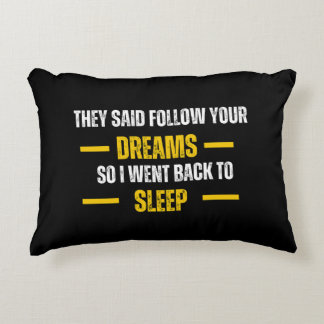 Follow your dreams_ Funny sarcastic throw pillow Accent Kussen