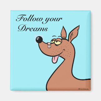 Follow Your Dreams Magneet