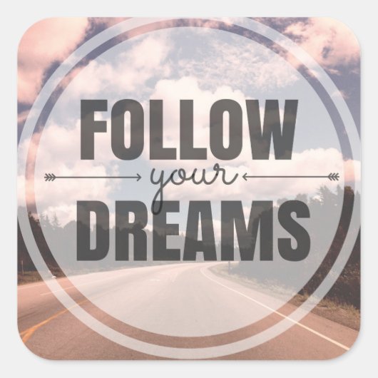 Follow Your Dreams Vierkante Sticker (Voorkant)
