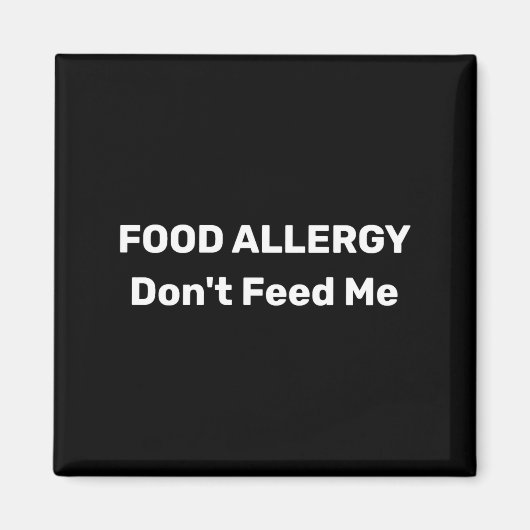 Food Allergy Dont Feed Me Text Template Magneet (Voorkant)