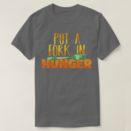 Food Bank Volunteers Put a Fork in Hunger Feeding  T-shirt (Design voorkant)