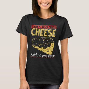 Food Cheese Foodie Snack Gouda kaas T-shirt