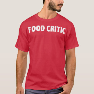 Food Critic T-shirt