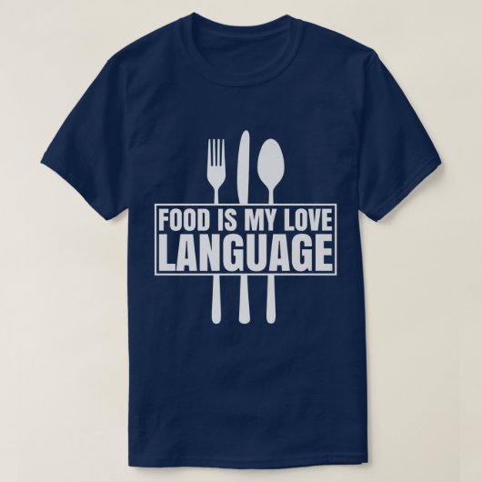 Food is My Love Language Foodie Lovers 627 T-shirt (Design voorkant)