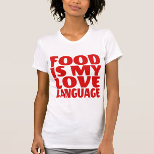 Food is My Love Language T-shirt