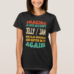 Food Jelly Jam Quote T-shirt