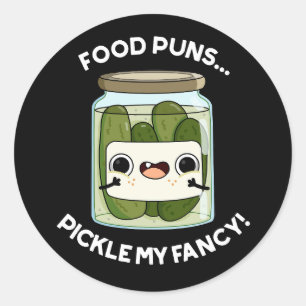 Food Puns Pickle My Fancy Funny Food Pun Dark BG Ronde Sticker