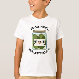 Food Puns Pickle My Fancy Funny Food Pun T-shirt