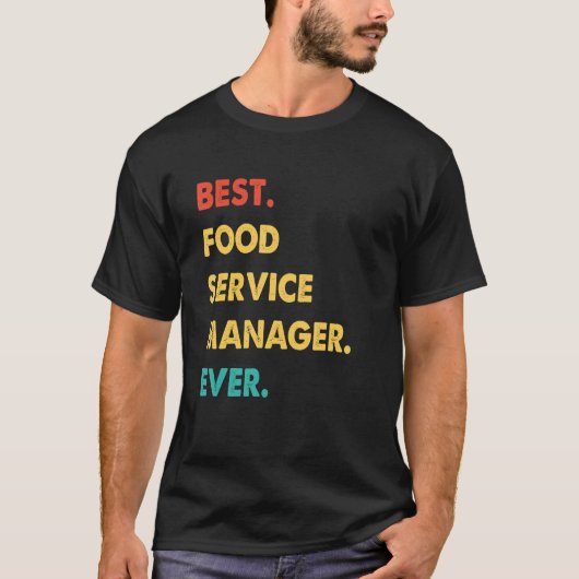 Food Service Manager Retro Best Food Service Manag T-shirt (Voorkant)