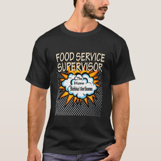 Food Service Supervisor Hero Job T-shirt