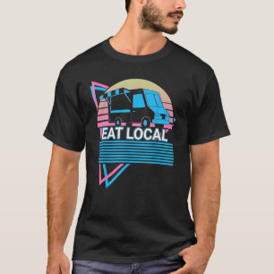 Food Truck Eigenaar Retro Eet Lokaal T-shirt