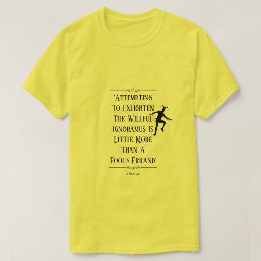 Fool's Errand - Een MisterP Shirt (Design voorkant)