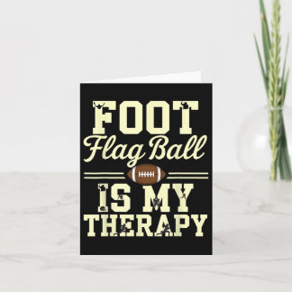 Foot Flag Ball Is My Therapy Funny Flag Football  Kaart
