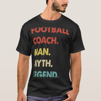 Football Coach Man Myth Legend 1 T-shirt