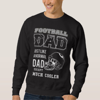 Football dad just like a normal dad  trui