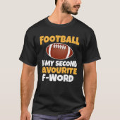 Football Is My Second Favourite Quote T-shirt (Voorkant)