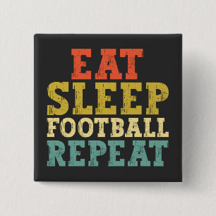 Football Lovers Eat Sleep Football Herhalen Vierkante Button 5,1 Cm
