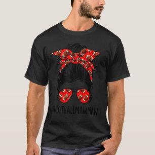 Football Mawmaw Life Messy Bun Football Player Mot T-shirt