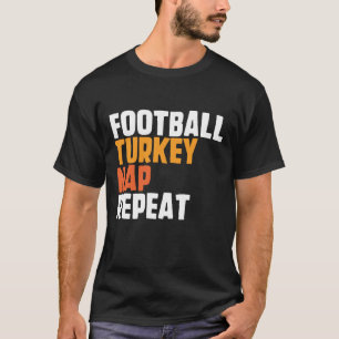Football Turkije NAP Herhaal Thanksgiving Gezegde T-shirt