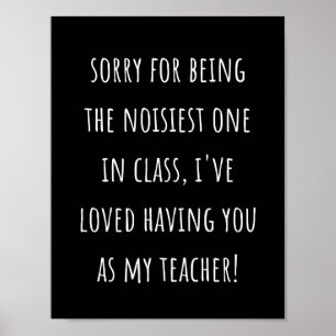 for being the noisiest one in class poster