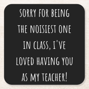 for being the noisiest one in class vierkante kartonnen onderzetter