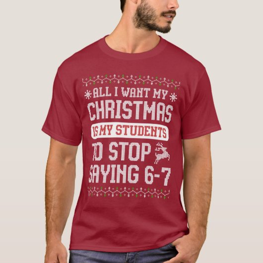 For Christmas is my students is stop saying 67 T-shirt (Voorkant)