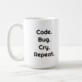 For Engineers & Developers – Code. Bug. Cry Mug (Gauche)