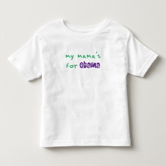 For Obama Toddler T-Shirt de ma maman (Devant)