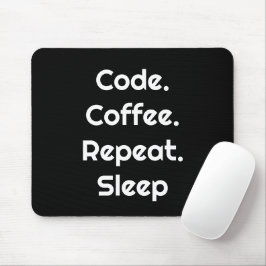 For Programmers – Code. Coffee. Repeat. Sleep  Muismat