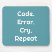 For Programming Lovers – Code. Error. Cry. Repeat  Muismat (Voorkant)