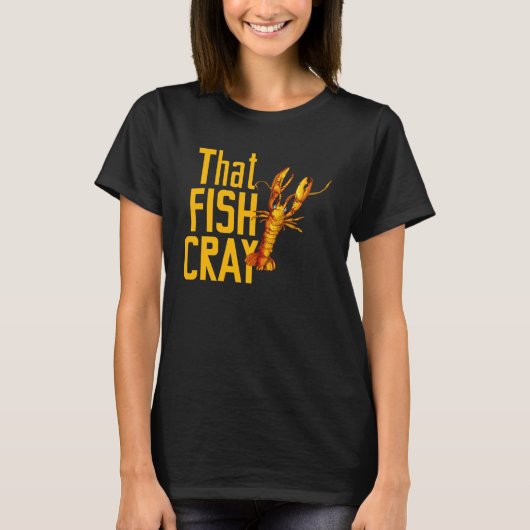 for Seafood  That Fish Crayfish Lobster T-shirt (Voorkant)