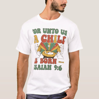  For Unto Us A Child Is Born T-Shirt