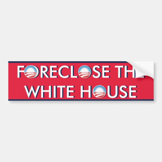 Foreclose het Witte Huis Bumpersticker (Voorkant)