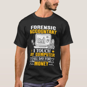 Forensic Accountant drukt de hele dag op mijn comp T-shirt
