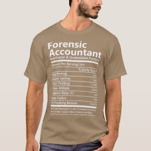 Forensic Accountant Nutritional and Undenable Fac T-shirt