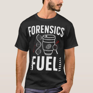 Forensic Investigation Coffee Forensic Science Inv T-shirt