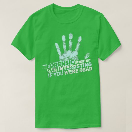 FORENSIC SCIENCE CSI GIFT Forensic Scientist T-shirt (Design voorkant)