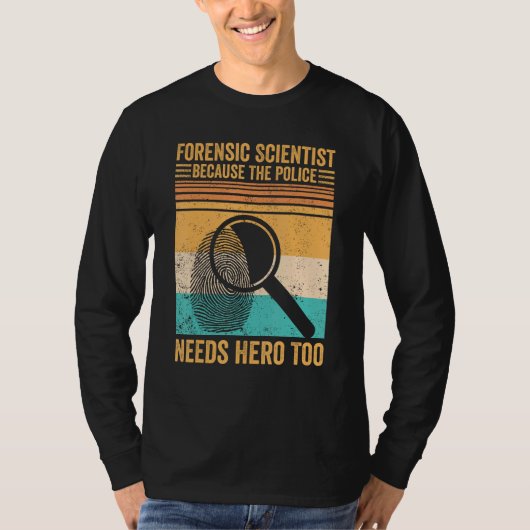 Forensic Scientist Police Hero Forensics Evidence  T-shirt (Voorkant)