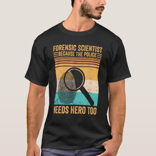 Forensic Scientist Police Hero Forensics Evidence  T-shirt (Voorkant)