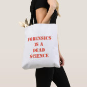Forensics is een dode wetenschap tote bag (Dichtbij)